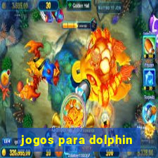 jogos para dolphin